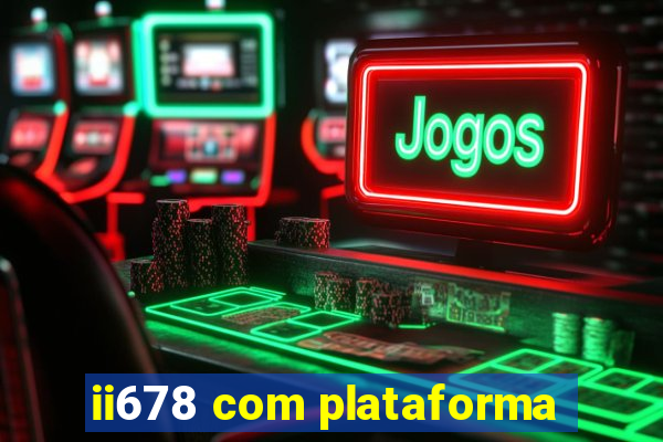 ii678 com plataforma